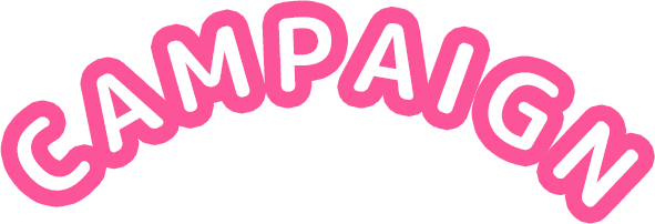 CAMPAIGN