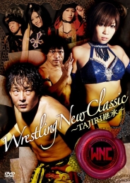 Wrestling New Classic ～TAJIRI継承～